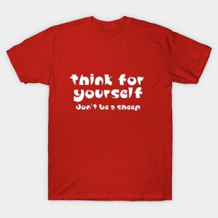 Think For Yourself Don't Be A Sheep T-Shirt